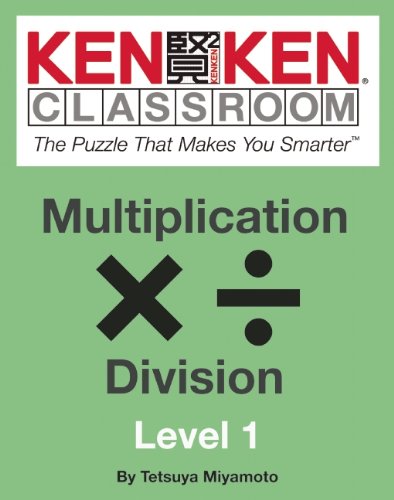 Multiplication and Division: The Puzzle That Makes You Smarter (Kenken Classroom) (9781934734971) by Miyamoto, Tetsuya