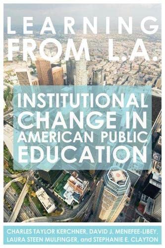 Stock image for Learning from L.A.: Institutional Change in American Public Education for sale by Hippo Books