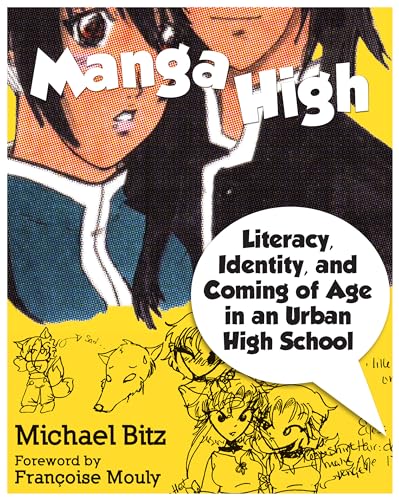 Stock image for Manga High: Literacy, Identity, and Coming of Age in an Urban High School for sale by HPB-Red