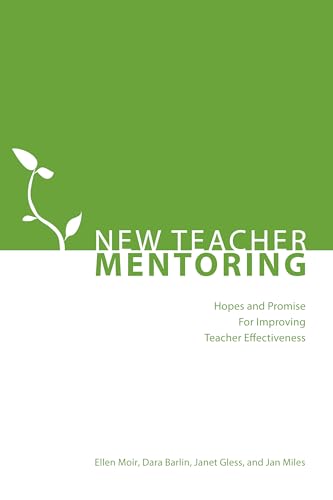 Stock image for New Teacher Mentoring : Hopes and Promise for Improving Teacher Effectiveness for sale by Better World Books