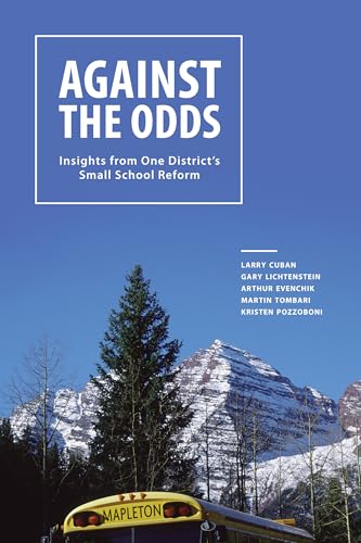Stock image for Against the Odds : Insights from One District's Small School Reform for sale by Better World Books