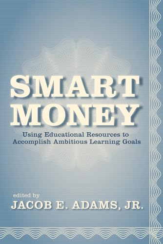 Stock image for Smart Money : Using Educational Resources to Accomplish Ambitious Learning Goals for sale by Better World Books: West