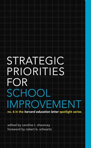 Stock image for Strategic Priorities for School Improvement: No. 6 in the Harvard Education Letter Spotlight Series (HEL Spotlight Series) for sale by HPB Inc.