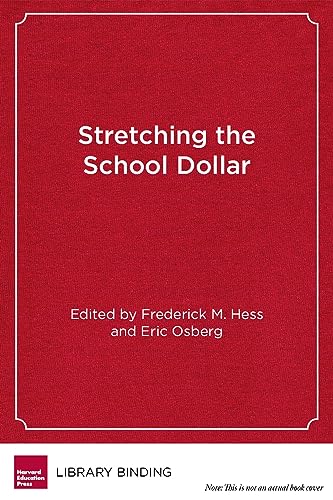 Imagen de archivo de Stretching the School Dollar: How Schools and Districts Can Save Money While Serving Students Best a la venta por Revaluation Books