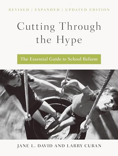 Cutting Through the Hype: The Essential Guide to School Reform (9781934742709) by David, Jane L.; Cuban, Larry