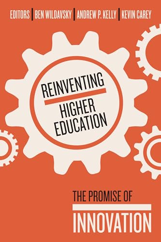 Stock image for Reinventing Higher Education : The Promise of Innovation for sale by Better World Books