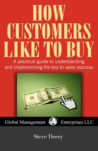 How Customers Like to Buy: Learning the Key to Sales Success (9781934747469) by Deery, Steve