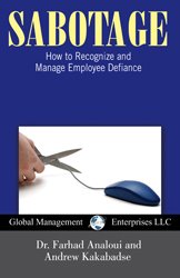 Sabotage: How to Recognize and Manage Employee Defiance (9781934747698) by Analoui, Farhad; Kakabadse, Andrew