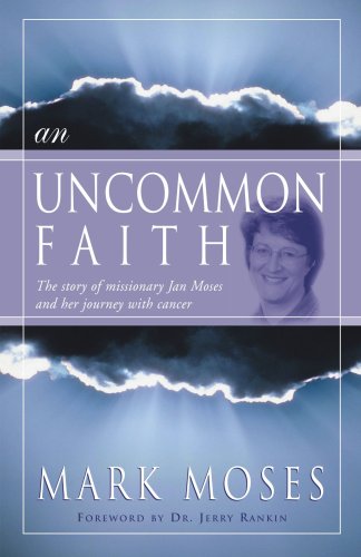 Beispielbild fr An Uncommon Faith: The Story of Missionary Jan Moses and Her Journey with Cancer zum Verkauf von Booksavers of Virginia
