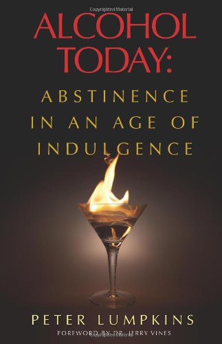 Beispielbild fr Alcohol Today : Abstinence in an Age of Indulgence zum Verkauf von Better World Books