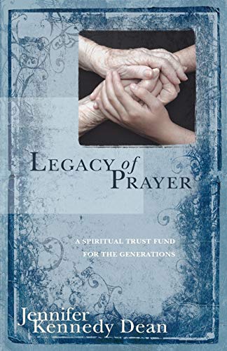 Legacy of Prayer (9781934749814) by Dean, Jennifer Kennedy