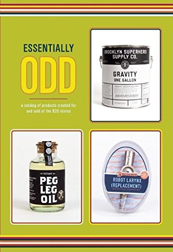 Imagen de archivo de Essentially Odd : A Catalog of Products Created for and Sold at the 826 Stores a la venta por Better World Books