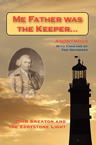 Imagen de archivo de Me Father Was the Keeper John Smeaton and the Eddystone Light a la venta por PBShop.store US