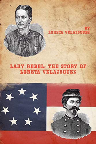 Stock image for Lady Rebel: The Story of Loreta Velazsquez for sale by Lakeside Books