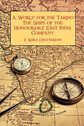 9781934757437: A World for the Taking: The Ships of the Honourable East India Company