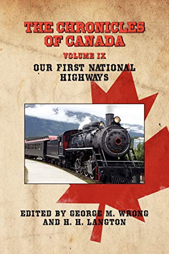 Beispielbild fr The Chronicles of Canada: Volume IX - Our First National Highways zum Verkauf von Revaluation Books