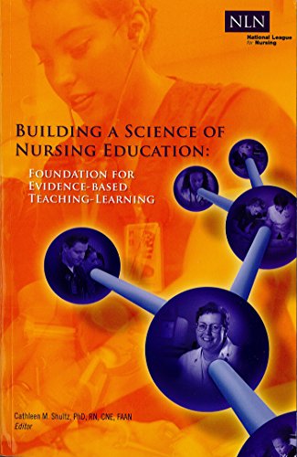 Beispielbild fr Building a Science of Nursing Education : Foundation for Evidence-Based Teaching-Learning zum Verkauf von Better World Books