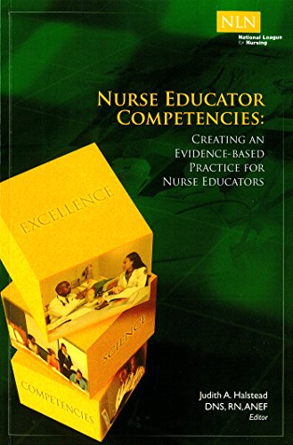 Beispielbild fr Nurse Educator Competencies: Creating an Evidence-Based Practice for Nurse Educators zum Verkauf von Books of the Smoky Mountains