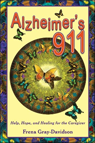 Beispielbild fr Alzheimer's 911 : Help, Hope, and Healing for the Caregivers zum Verkauf von Better World Books