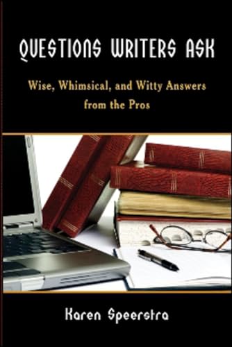 Stock image for Questions Writers Ask: Wise, Whimsical, and Witty Answers from the Pros for sale by Bookmans
