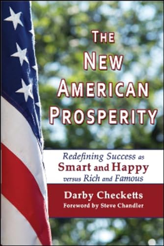 Beispielbild fr The New American Prosperity: Redefining Success as Smart and Happy versus Rich and Famous zum Verkauf von Irish Booksellers