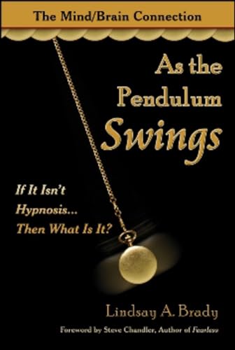 Beispielbild fr As the Pendulum Swings: If It Isn't Hypnosis, Then What Is It? zum Verkauf von Jenson Books Inc