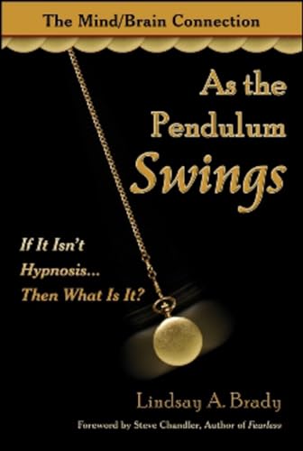 Stock image for As the Pendulum Swings: If It Isn't Hypnosis, Then What Is It? for sale by Jenson Books Inc