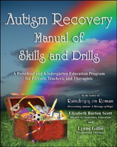Beispielbild fr Autism Recovery Manual of Skills and Drills: A Preschool and Kindergarten Education Guide for Parents, Teachers, and Therapists zum Verkauf von Wonder Book