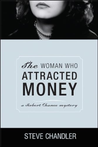 Stock image for The Woman Who Attracted Money: a Robert Chance mystery (Robert Chance Mysteries) for sale by SecondSale