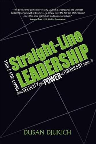 Beispielbild fr Straight-Line Leadership: Tools for Living with Velocity and Power in Turbulent Times zum Verkauf von SecondSale