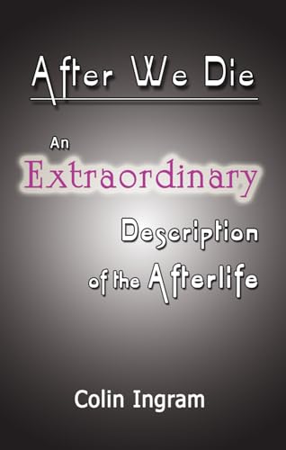 Stock image for After We Die: An Extraordinary Discussion of the Afterlife for sale by Cronus Books