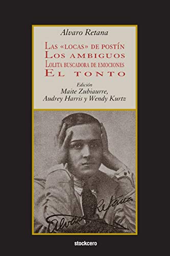 Stock image for Las locas de postn; Los ambiguos; Lolita buscadora de emociones; El tonto for sale by ThriftBooks-Atlanta