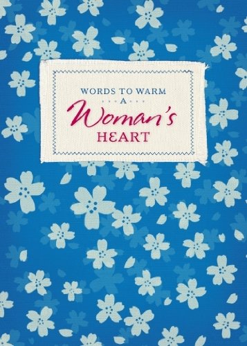 Beispielbild fr Words to Warm a Woman's Heart zum Verkauf von Half Price Books Inc.