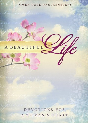 Stock image for A Beautiful Life: Devotions for a Womans Heart for sale by Blue Vase Books