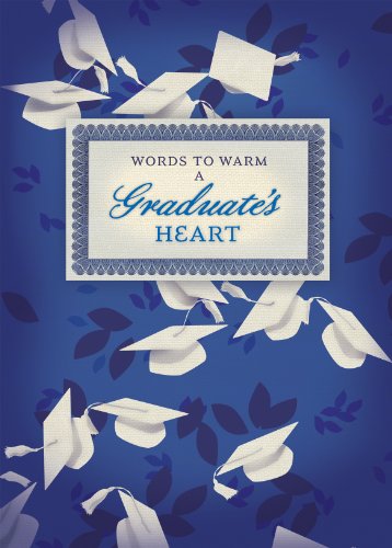 Beispielbild fr Words to Warm a Graduate's Heart (Classic Edition) zum Verkauf von SecondSale