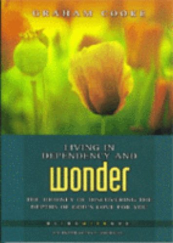 Beispielbild fr Living in Dependency and Wonder zum Verkauf von Better World Books