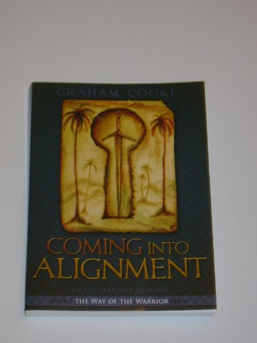 Imagen de archivo de Coming into Alignment (Way of the Warrior Series) a la venta por -OnTimeBooks-