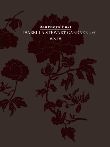 Stock image for Journeys East: Isabella Stewart Gardner and Asia for sale by Sequitur Books
