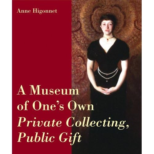 Beispielbild fr A Musem of One's Own Private Collecting, Public Gift zum Verkauf von Better World Books