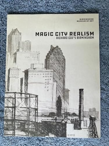 9781934774199: Magic City Realism: Richard Coe‚„s Birmingham