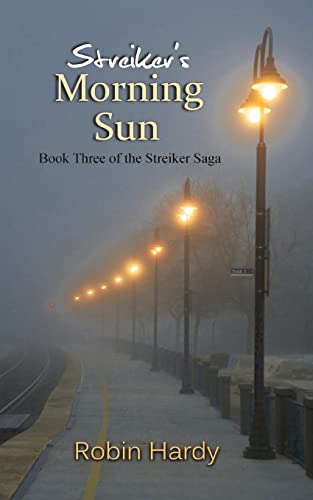 9781934776704: Streiker's Morning Sun: Book Three of The Streiker Saga: Volume 3