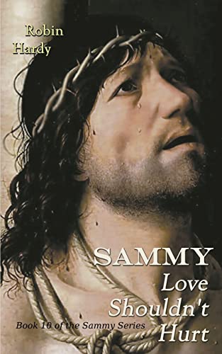 Stock image for Sammy: Love Shouldn't Hurt: Book 10 of the Sammy Series for sale by Lucky's Textbooks