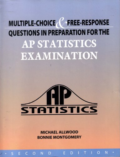 Beispielbild fr Multiple Choice and Free Response Questions in Preparation for the AP Statistics Examination (2nd Edition) zum Verkauf von Better World Books