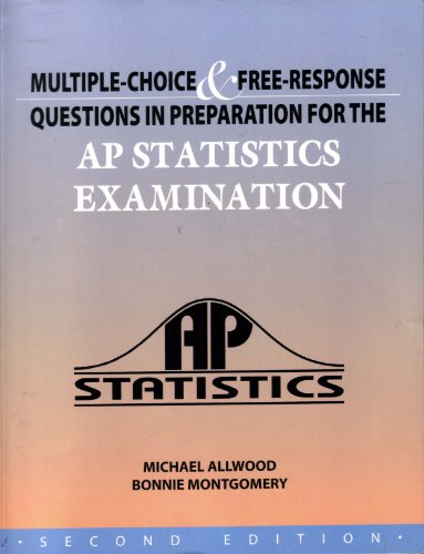 Stock image for Multiple Choice and Free Response Questions in Preparation for the AP Statistics Examination (2nd Edition) for sale by Better World Books