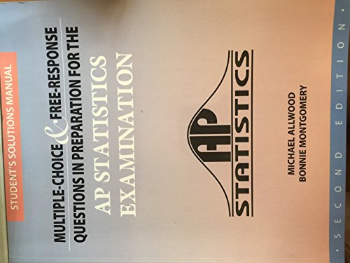 Stock image for Multiple-Choice & Free-Response Questions in Preparation for the AP Statistics Exam, Student's Solutions Manual for sale by Gulf Coast Books