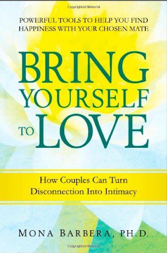 

Bring Yourself to Love: How Couples Can Turn Disconnection Into Intimacy