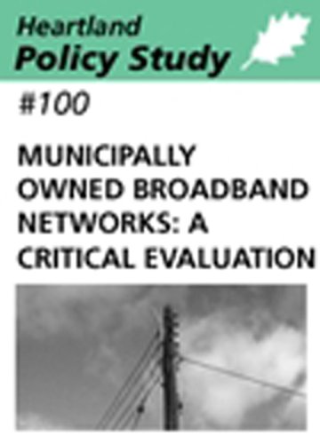 Municipally Owned Broadband Networks: A Critical Evaluation (9781934791066) by Joseph L. Bast