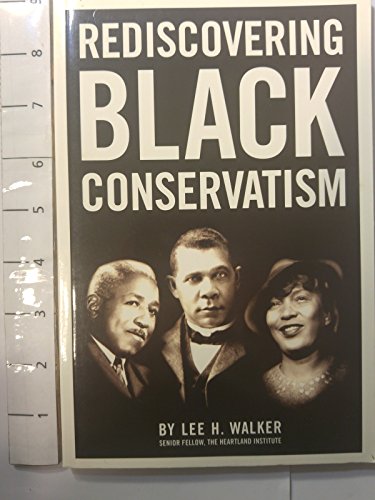 Beispielbild fr Rediscovering Black Conservatism zum Verkauf von Better World Books