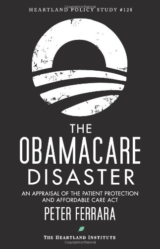Stock image for The Obamacare Disaster for sale by Irish Booksellers