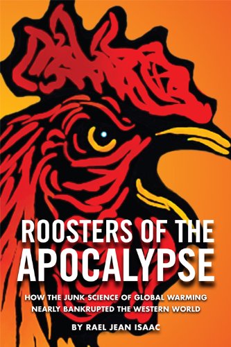Beispielbild fr Roosters of the Apocalypse: How the Junk Science of Global Warming Nearly Bankrupted the Western World zum Verkauf von Once Upon A Time Books